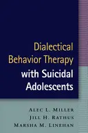Dialektická behaviorálna terapia so samovražednými adolescentmi - Dialectical Behavior Therapy with Suicidal Adolescents