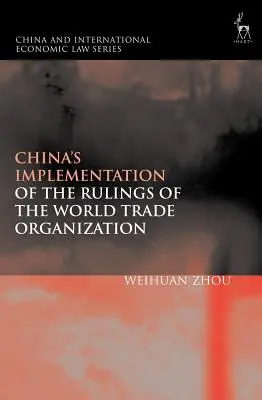 Implementácia rozhodnutí Svetovej obchodnej organizácie Čínou - China's Implementation of the Rulings of the World Trade Organization