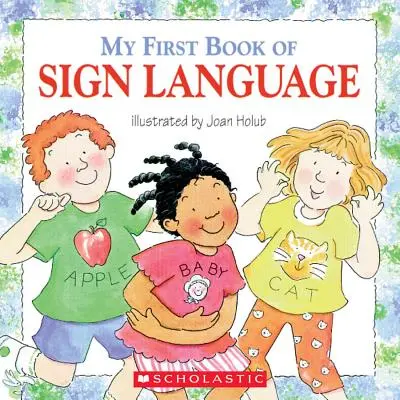 Moja prvá kniha posunkovej reči - My First Book of Sign Language