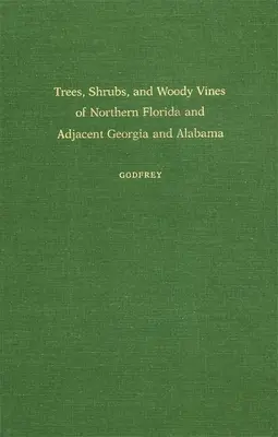 Stromy, kríky a dreviny severnej Floridy a priľahlých štátov Georgia a Alabama - Trees, Shrubs, and Woody Vines of Northern Florida and Adjacent Georgia and Alabama