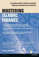 Zvládnutie islamských financií: Praktický sprievodca bankovníctvom, investíciami a poistením v súlade s právom šaría. - Mastering Islamic Finance: A Practical Guide to Sharia-Compliant Banking, Investment and Insurance