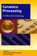 Spracovanie keramiky v mikrotechnológiách - Ceramics Processing in Microtechnology