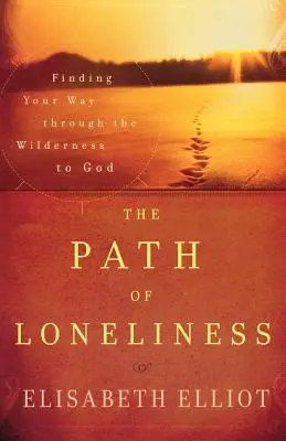 Cesta osamelosti: Hľadanie cesty cez púšť k Bohu - The Path of Loneliness: Finding Your Way Through the Wilderness to God