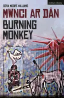 Horiaca opica: Mwnci ar Dan - Burning Monkey: Mwnci ar Dan
