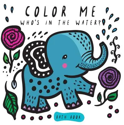 Vyfarbi ma: Kto je vo vode?: Sleduj, ako mením farbu vo vode - Color Me: Who's in the Water?: Watch Me Change Colour in Water