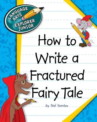 Ako napísať rozbitú rozprávku - How to Write a Fractured Fairy Tale