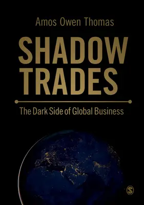 Tieňové obchody - temná stránka globálneho biznisu - Shadow Trades - The Dark Side of Global Business