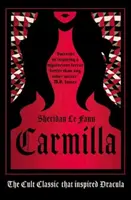 Carmilla, Deluxe Edition: Kultová klasika, ktorá inšpirovala Draculu - Carmilla, Deluxe Edition: The Cult Classic That Inspired Dracula