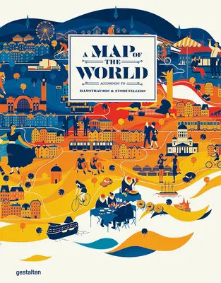 Mapa sveta (aktualizovaná a rozšírená verzia): Svet podľa ilustrátorov a rozprávačov - A Map of the World (Updated & Extended Version): The World According to Illustrators and Storytellers