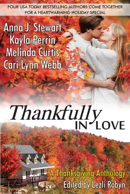 Vďačne zamilovaný: Vďačnosť: Antológia vďačnosti - Thankfully in Love: A Thanksgiving Anthology