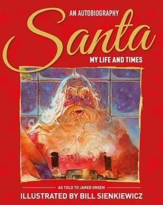 Santa Môj život a doba - Ilustrovaná autobiografia - Santa My Life & Times - An Illustrated Autobiography