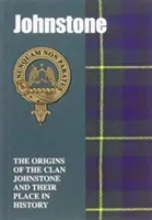 Johnstone - Pôvod klanu Johnstone a jeho miesto v dejinách - Johnstone - The Origins of the Clan Johnstone and Their Place in History