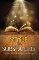 Štýl alebo podstata? Štýl a štýl: Príroda skutočnej kresťanskej služby - Style or Substance?: The Nature of True Christian Ministry