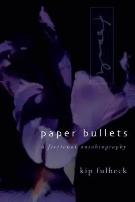 Papierové guľky: Fiktívna autobiografia - Paper Bullets: A Fictional Autobiography