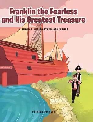 Franklin nebojácny a jeho najväčší poklad: Thomas and Matthew Adventure: Neohrozený strach: Dobrodružstvo Tomáša a Matúša - Franklin the Fearless and His Greatest Treasure: A Thomas and Matthew Adventure