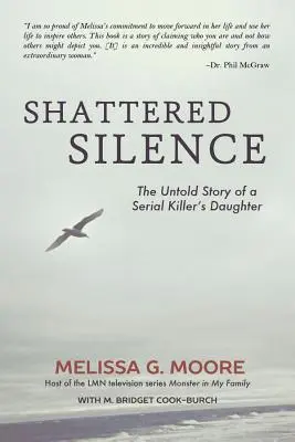Roztrieštené ticho: (revidovaný): Nevypovedaný príbeh dcéry sériového vraha - Shattered Silence: The Untold Story of a Serial Killer's Daughter (Revised)