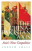Os Čína-Pakistan - nová geopolitika Ázie - China-Pakistan Axis - Asia's New Geopolitics