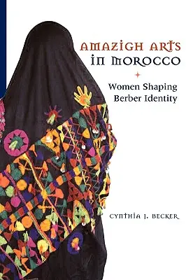 Amazonské umenie v Maroku: Ženy formujúce berberskú identitu - Amazigh Arts in Morocco: Women Shaping Berber Identity