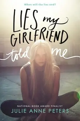 Lži, ktoré mi povedala moja priateľka - Lies My Girlfriend Told Me