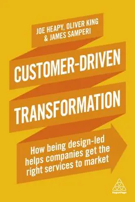 Transformácia orientovaná na zákazníka: Ako dizajn pomáha spoločnostiam dostať na trh tie správne služby - Customer-Driven Transformation: How Being Design-Led Helps Companies Get the Right Services to Market