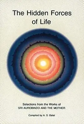Skryté sily života: Výber z diel Sri Aurobinda a Matky - Hidden Forces of Life: Selections from the Works of Sri Aurobindo and the Mother