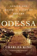 Odesa: Génius a smrť v meste snov - Odessa: Genius and Death in a City of Dreams