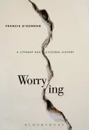 Znepokojovanie: Literárne a kultúrne dejiny - Worrying: A Literary and Cultural History