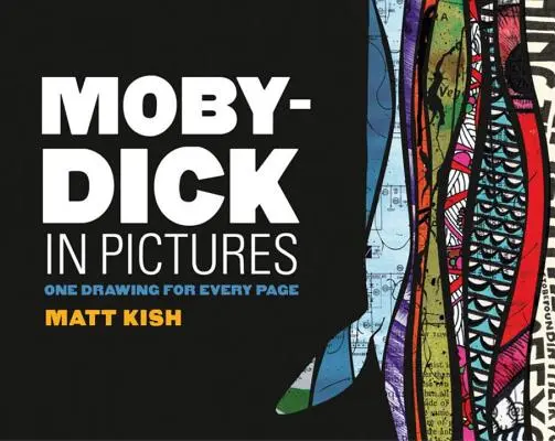Moby-Dick v obrazoch: Na každej strane jedna kresba - Moby-Dick in Pictures: One Drawing for Every Page