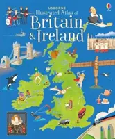 Usborne Ilustrovaný atlas Veľkej Británie a Írska - Usborne Illustrated Atlas of Britain and Ireland