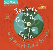 Cesta do stredu Zeme: Alebo planéta plná tajomstiev - Journey to the Centre of the Earth: Or a Planet Full of Secrets