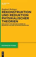Rekonštruktion und Reduktion physikalischer Theorien - Rekonstruktion und Reduktion physikalischer Theorien