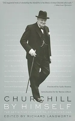 Churchill podľa seba: Definitívna zbierka citátov - Churchill by Himself: The Definitive Collection of Quotations