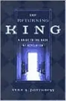 Návrat kráľa: Sprievodca po knihe Zjavenie Jána - The Returning King: A Guide to the Book of Revelation