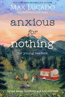 Anxious for Nothing (Young Readers Edition) (Ničím sa netrápime): Život nad úzkosťou a osamelosťou - Anxious for Nothing (Young Readers Edition): Living Above Anxiety and Loneliness