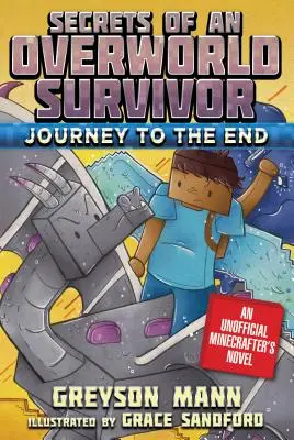 Cesta na koniec: Tajomstvá preživšieho z Overworldu, kniha šiesta - Journey to the End: Secrets of an Overworld Survivor, Book Six