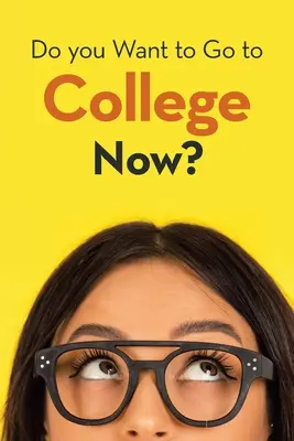 Chceš ísť teraz na vysokú školu? - Do You Want to Go to College Now?