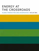 Energia na križovatke: Globálne perspektívy a neistoty - Energy at the Crossroads: Global Perspectives and Uncertainties