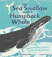Morská lastovička a veľryba hrbatá - Dve neuveriteľné cesty naprieč nebom a morom - Sea Swallow and the Humpback Whale - Two Incredible Journeys Across the Sky and Sea