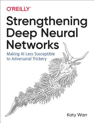 Posilňovanie hlbokých neurónových sietí: Zníženie náchylnosti umelej inteligencie na podvody protivníkov - Strengthening Deep Neural Networks: Making AI Less Susceptible to Adversarial Trickery