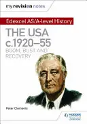 Moje poznámky k revízii: Edexcel As/A-Level History: USA v rokoch 1920 - 1955: Rozmach, krach a zotavenie - My Revision Notes: Edexcel As/A-Level History: The USA, C1920-55: Boom, Bust and Recovery