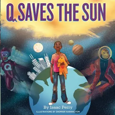 Q zachraňuje Slnko: Séria Super-Q, kniha 1 - Q Saves the Sun: Super-Q Series, Book 1