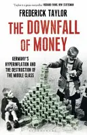Pád peňazí - Hyperinflácia v Nemecku a zničenie strednej triedy - Downfall of Money - Germany's Hyperinflation and the Destruction of the Middle Class