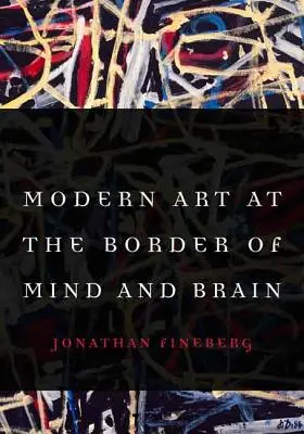 Moderné umenie na hranici mysle a mozgu - Modern Art at the Border of Mind and Brain