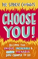 Vyber si!: Staň sa jedinečným, neuveriteľným a šťastným tínedžerom, ktorým si vyberieš byť - Choose You!: Become the Unique, Incredible and Happy Teenager You Choose to Be