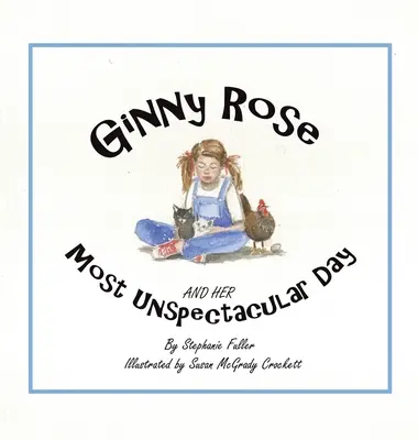 Ginny Rose a jej najnezabudnuteľnejší deň - Ginny Rose and Her Most Unspectacular Day