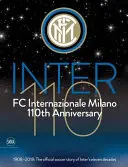 FC Internazionale Milano 110. výročie: 1908-2018: Oficiálny futbalový príbeh jedenástich desaťročí Interu - FC Internazionale Milano 110th Anniversary: 1908-2018: The Official Soccer Story of Inter's Eleven Decades