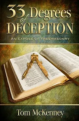 33 stupňov podvodu: Slobodomurárstvo: Stupne odvahy: Odhalenie slobodomurárstva - 33 Degrees of Deception: An Expose of Freemasonry