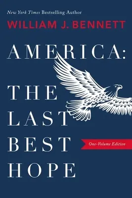 Amerika: Posledná najlepšia nádej (jednosväzkové vydanie) - America: The Last Best Hope (One-Volume Edition)