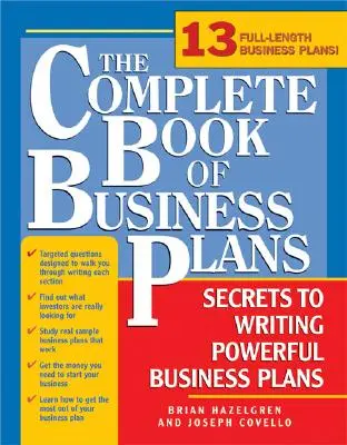 Kompletná kniha podnikateľských plánov: Jednoduché kroky k napísaniu výkonných podnikateľských plánov - The Complete Book of Business Plans: Simple Steps to Writing Powerful Business Plans