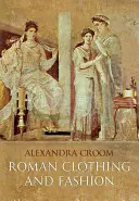 Rímsky odev a móda - Roman Clothing and Fashion